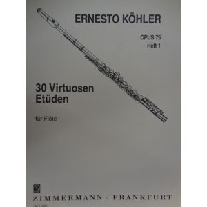 ZIMMERMANN - E.Kohler 30 Virtuosen Etuden Fur Flote Op 75 Heft