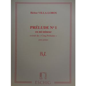 ESCHIG - H.Villa-Loboss Prelude n.1 En Mi Mineur Pour Guitar