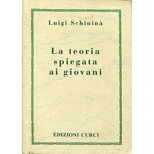 CURCI - L.Schinina' La Teoria Spiegata Ai Giovani